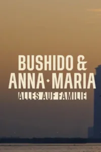 Bushido & Anna-Maria – Alles auf Familie (2023)