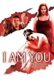 I am You – Mörderische Sehnsucht (2009)