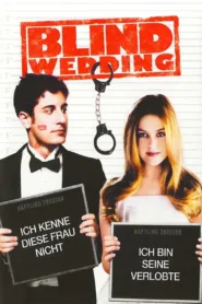 Blind Wedding – Hilfe, sie hat ja gesagt (2006)