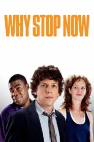 Why stop now (2012)