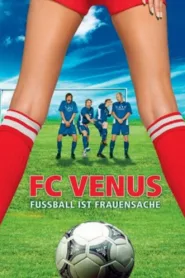 FC Venus – Fußball ist Frauensache (2005)