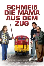 Schmeiß die Mama aus dem Zug (1987)