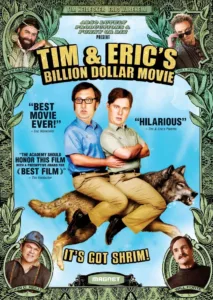 Tim and Eric’s Billion Dollar Movie (2012)