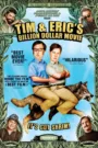 Tim and Eric’s Billion Dollar Movie (2012)